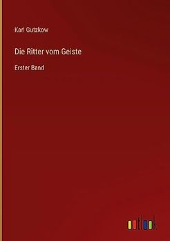 Die Ritter vom Geiste: Erster Band
