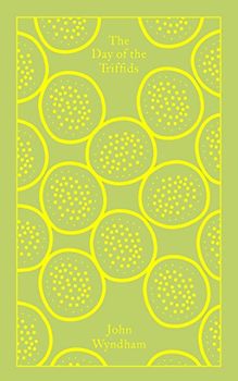 The Day of the Triffids: John Wyndham (Penguin Clothbound Classics)