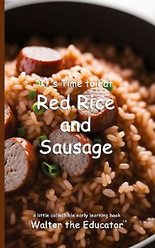 It's Time to Eat Red Rice and Sausage
