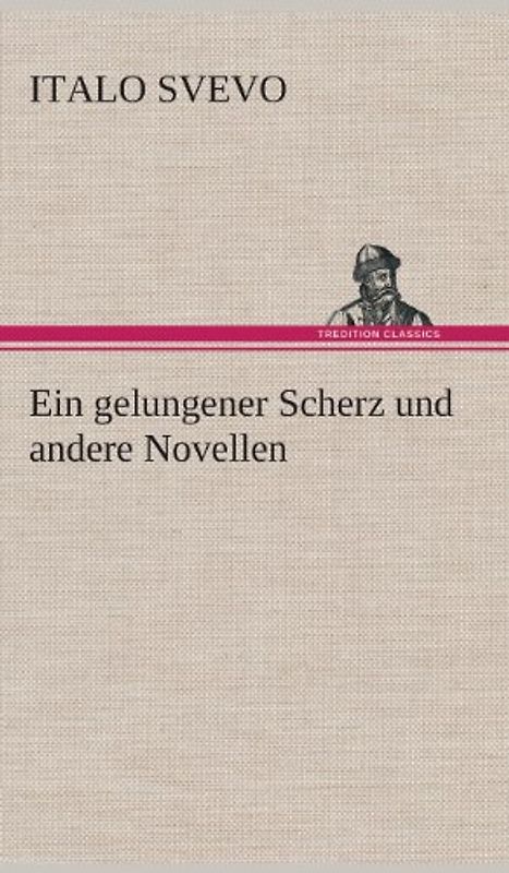 Ein gelungener Scherz und andere Novellen
