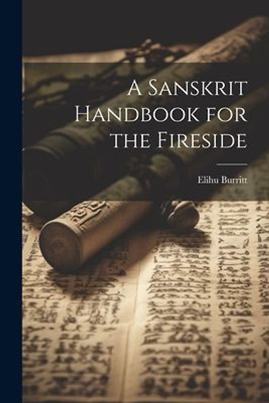 A Sanskrit Handbook for the Fireside