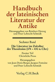 Handbuch der lateinischen Literatur der Antike Bd. 6: Die Literatur im Zeitalter des Theodosius (374-430 n.Chr.)