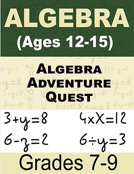 Algebra Adventure Quest Math For Kids: Workbook for Beginners Ages 12-15