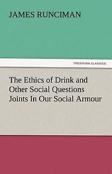 The Ethics of Drink and Other Social Questions Joints In Our Social Armour