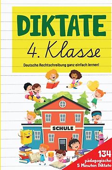 Diktate 4. Klasse! Übungsheft für gute Schulnoten!