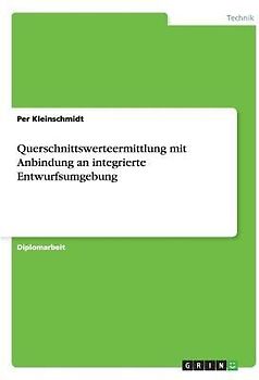 Querschnittswerteermittlung mit Anbindung an integrierte Entwurfsumgebung
