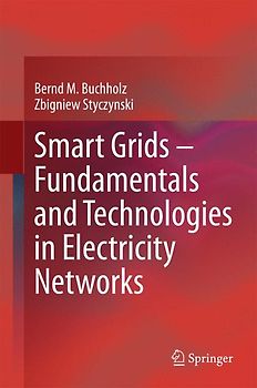 Smart Grids – Fundamentals and Technologies in Electricity Networks