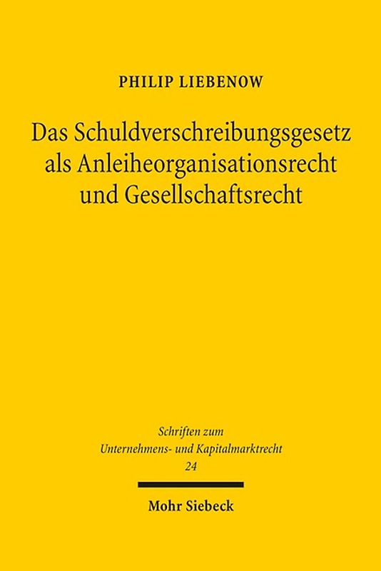 Das Schuldverschreibungsgesetz als Anleiheorganisationsrecht und Gesellschaftsrecht