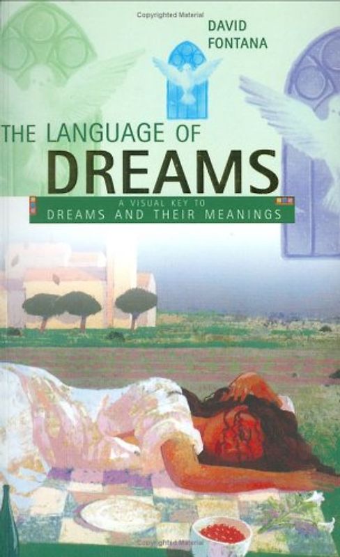 Language of Dreams: A Visual Key to Dreams and Their Meanings