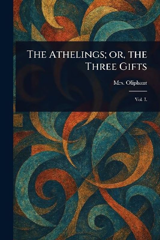 The Athelings; or, the Three Gifts