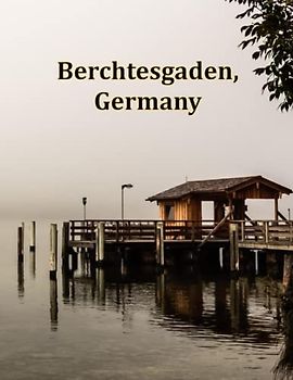 Berchtesgaden, Germany: A Visual Exploration of Berchtesgaden, Germany, A Visual Journey through Extraordinary Landscapes - A Photography Coffe Table ... Breath Away, Tourism Guide Book, Band 83)