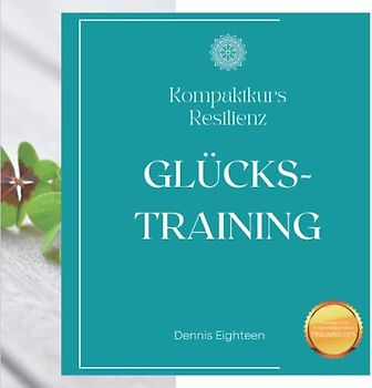 Glückstraining: Kompaktkurs Resilienz I Präsentiert vom Entspannungspodcast TRAUMBILDER