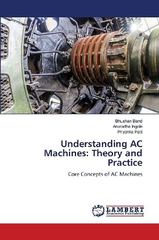 Understanding AC Machines: Theory and Practice