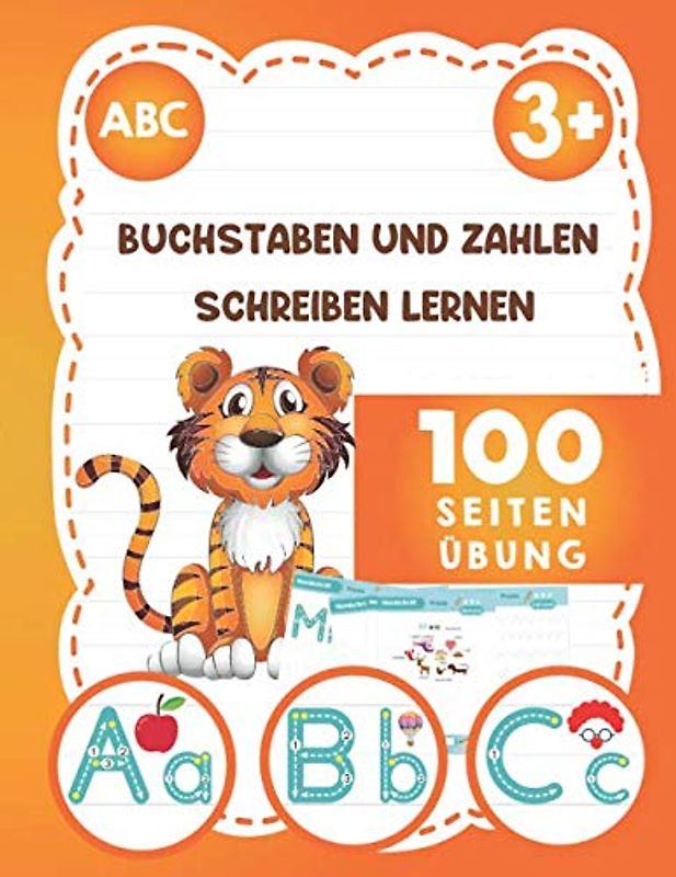 Buchstaben und Zahlen schreiben lernen: Ab 3 Jahren,Erste Groß- Und Kleinbuchstaben Von A Bis Z Mit Zahlen Von 0 Bis 20 Üben. Ideal Für Vor- Und Grundschulkinder!