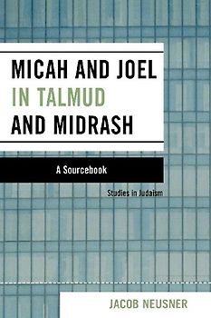Micah and Joel in Talmud and Midrash