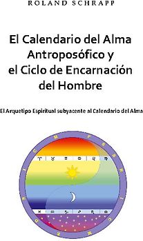 El Calendario del Alma Antroposófico y el Ciclo de Encarnación del Hombre