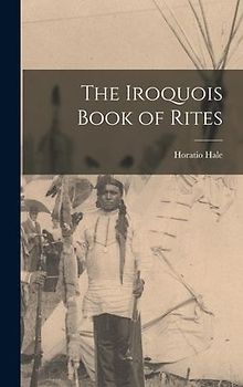The Iroquois Book of Rites