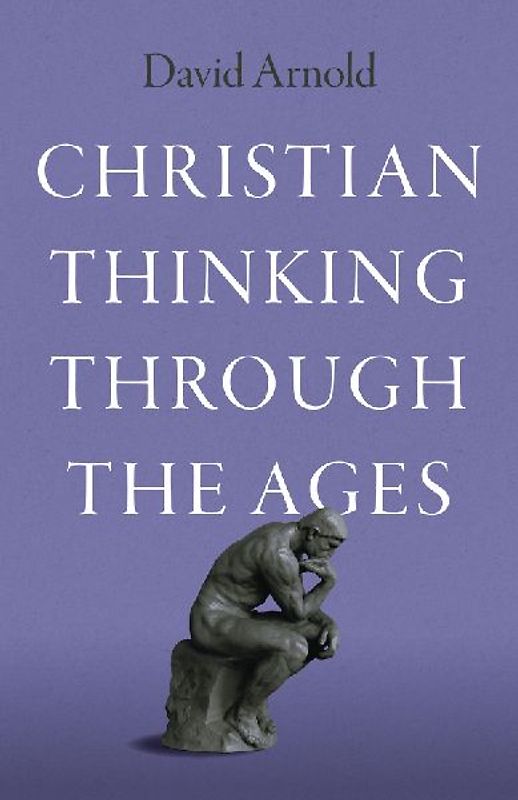Christian Thinking Through the Ages
