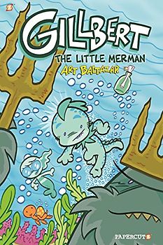 Gillbert, Vol. 1: The Little Merman