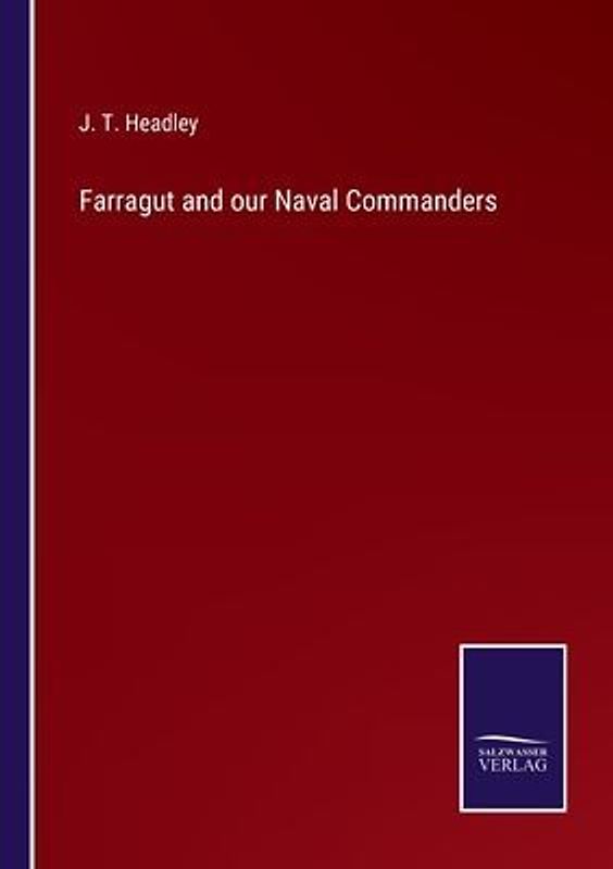 Farragut and our Naval Commanders