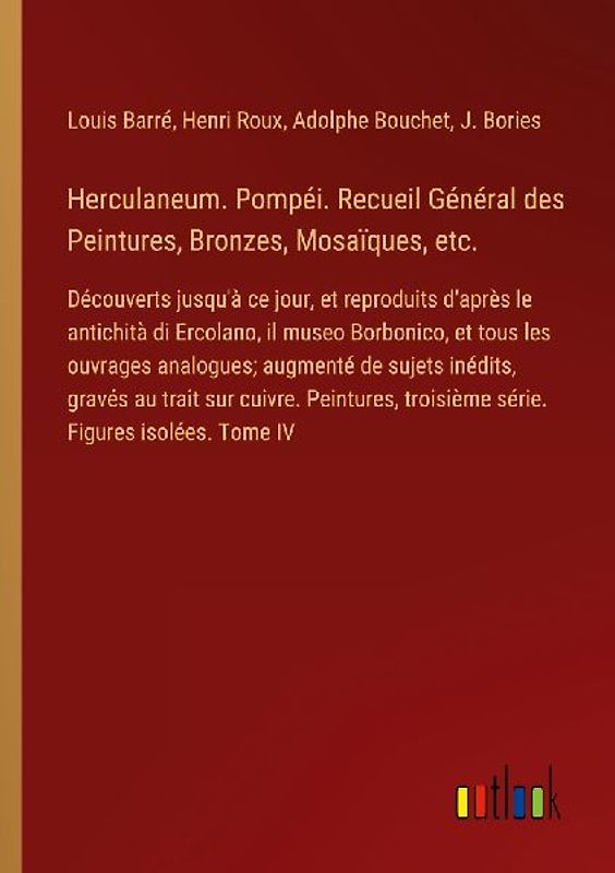 Herculaneum. Pompéi. Recueil Général des Peintures, Bronzes, Mosaïques, etc.