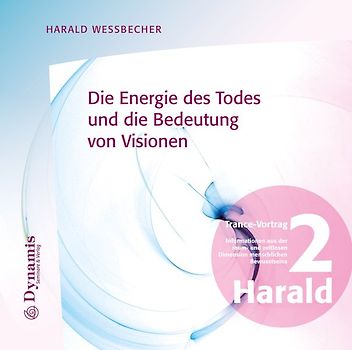 Die Energie des Todes und die Bedeutung von Visionen