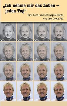 "Ich nehme mir das Leben - jeden Tag"