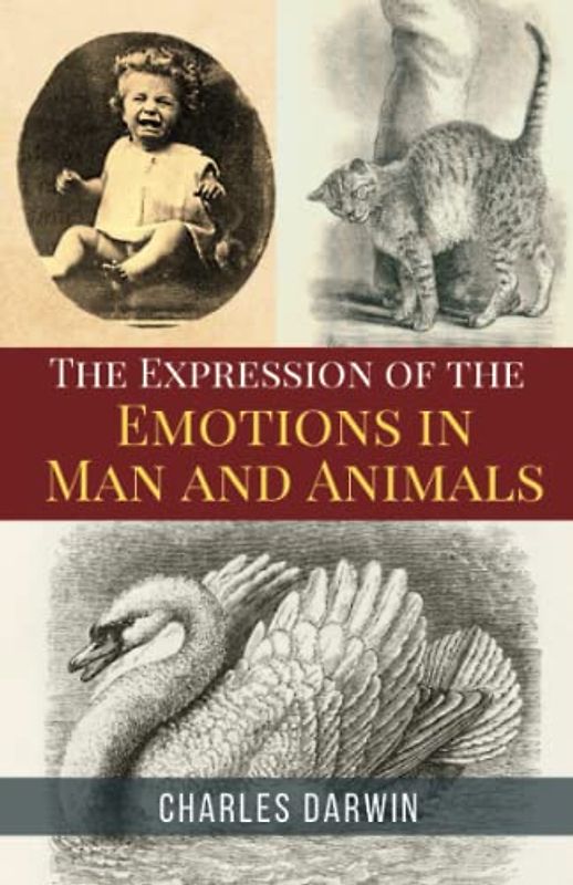 The Expression of the Emotions in Man and Animals: The 1872 Nonfiction Science Classic (Annotated)