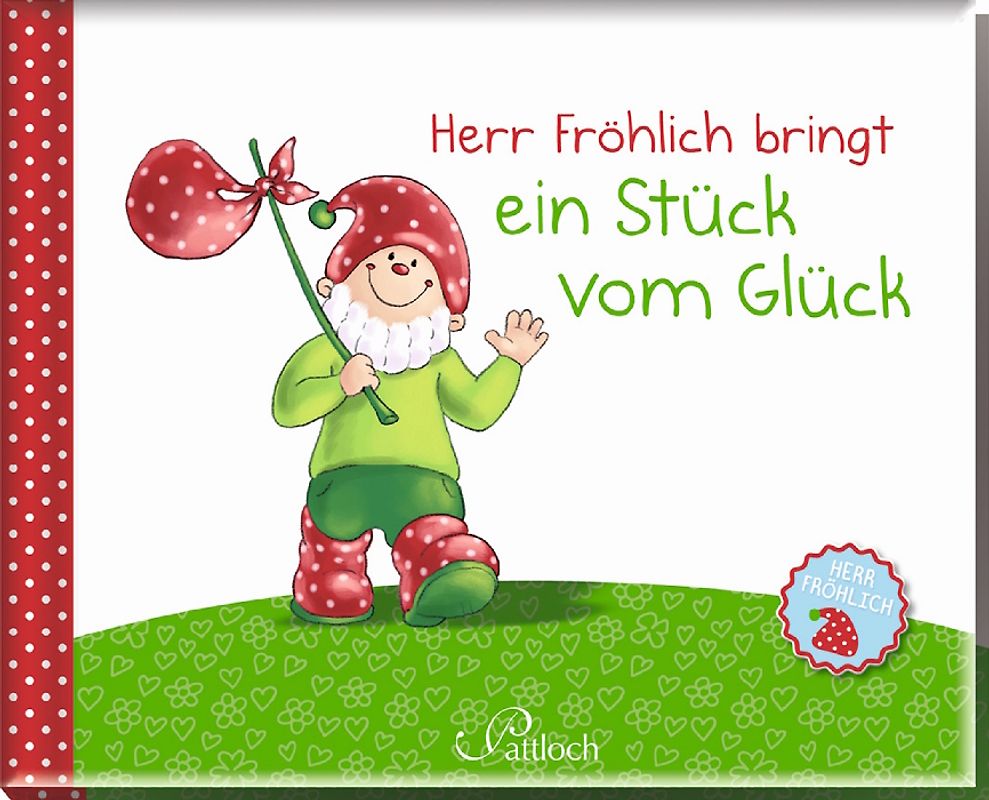 Herr Fröhlich bringt ein Stück vom Glück