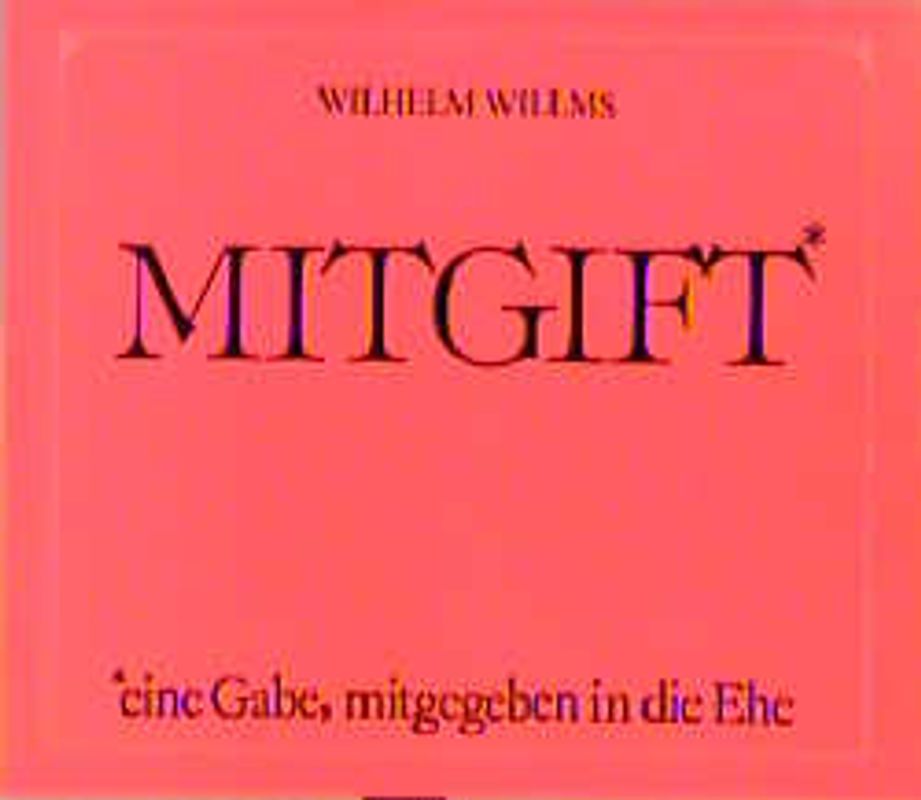 Mitgift. Eine Gabe, mitgegeben in die Ehe