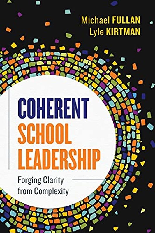 Coherent School Leadership: Forging Clarity from Complexity