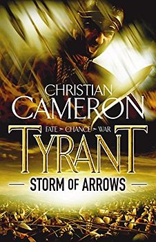 Tyrant - Storm of Arrows (Tyrant 2) - Christian Cameron