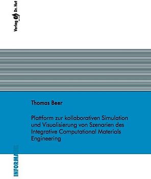 Plattform zur kollaborativen Simulation und Visualisierung von Szenarien des Integrative Computational Materials Engineering