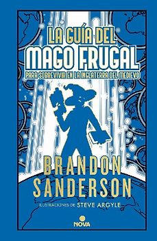 La Guía del Mago Frugal Para Sobrevivir En La Inglaterra del Medievo / The Frugal Wizards Handbook for Surviving Medieval England