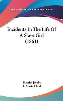 Incidents In The Life Of A Slave Girl (1861)