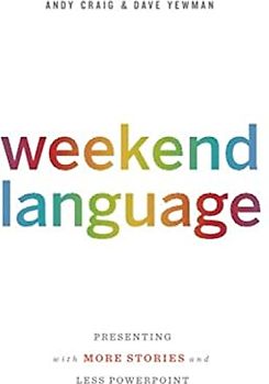 Weekend Language: Presenting with More Stories and Less PowerPoint