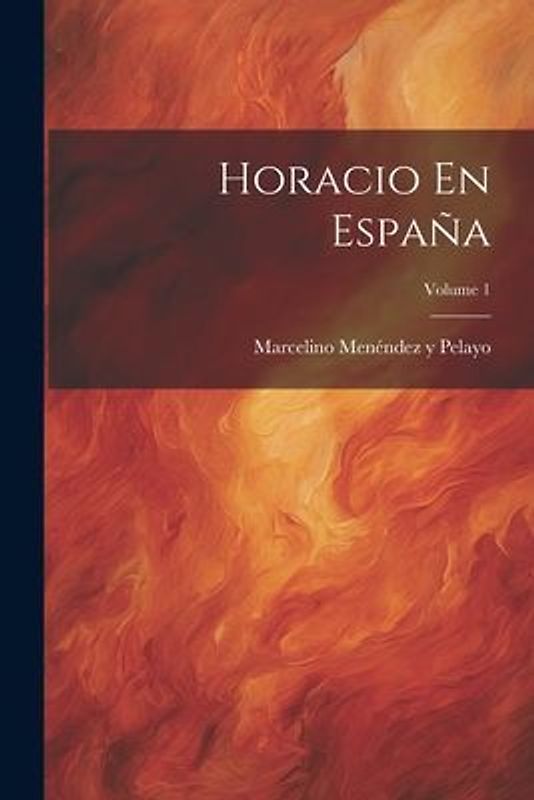 Horacio En España; Volume 1