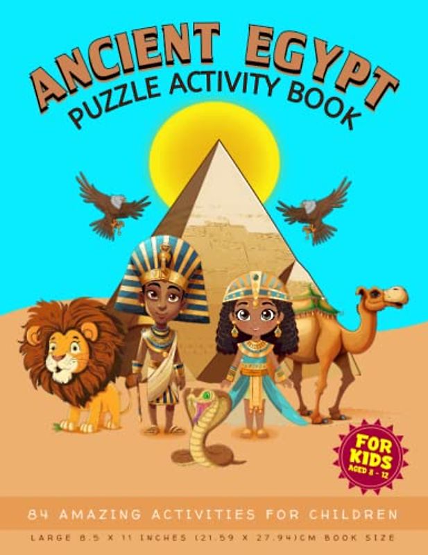 Ancient Egypt Puzzle Activity Book: Puzzle About Ancient Egypt Word Search, Egyptian Mazes, Coloring Pages, Trivia, Word Scramble And Symmetry Drawing Book For Kids