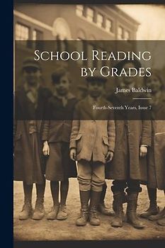 School Reading by Grades: Fourth-Seventh Years, Issue 7