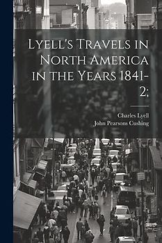 Lyell's Travels in North America in the Years 1841-2;