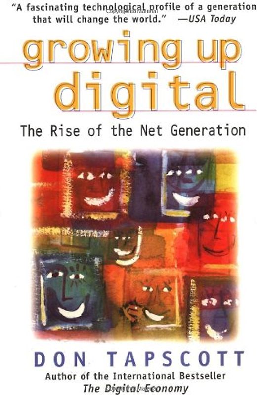 Growing Up Digital: The Rise of the Net Generation (Oracle Press Series) - Tapscott, Don