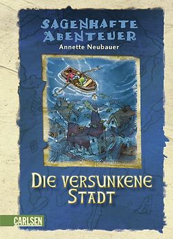 Sagenhafte Abenteuer, Band 4: Die versunkene Stadt