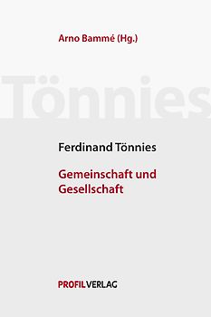 Friedrich Tönnies: Gemeinschaft und Gesellschaft.