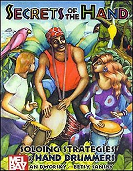 Secrets of the Hand: Soloing Strategies for Hand Drummers