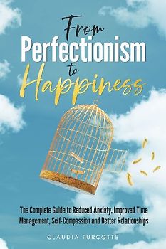 From Perfectionism to Happiness