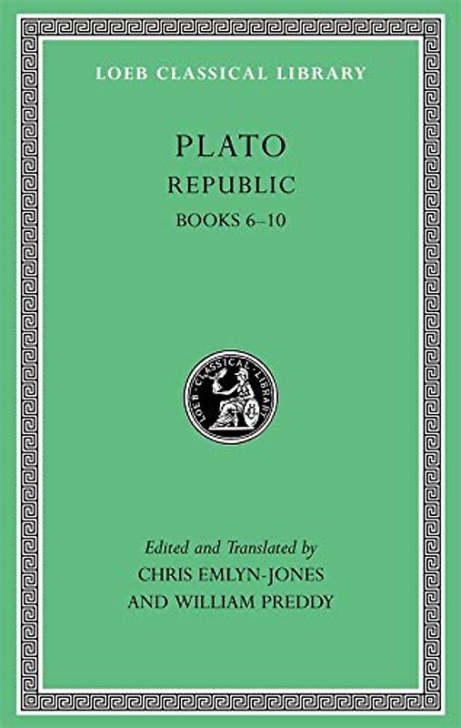 Republic: Books 6-10 (Loeb Classical Library, Band 276)