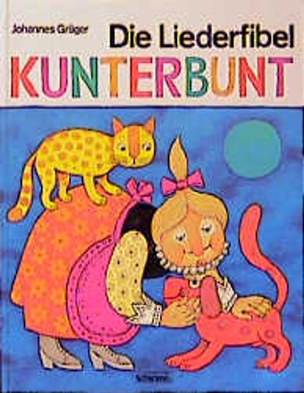 Die Liederfibel Kunterbunt