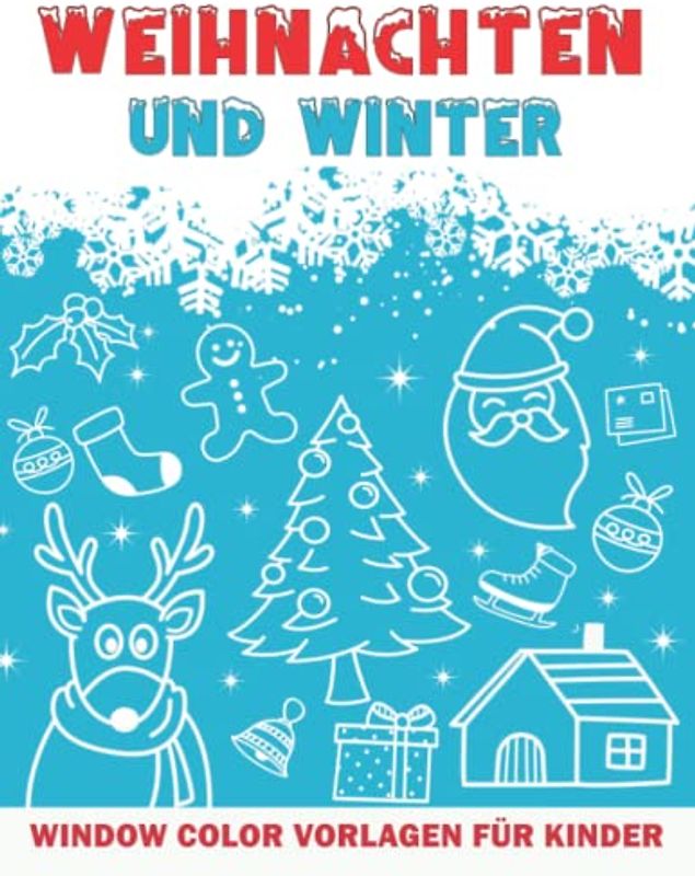 Weihnachten und Winter Window Color Vorlagen für Kinder: Fensterdeko für kinderzimmer, kindergarten mit Weihnachtsmann, Schneeflocken, Elfen, Rentieren und einem Schneemann.