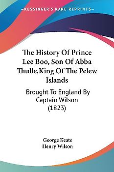 The History Of Prince Lee Boo, Son Of Abba Thulle,King Of The Pelew Islands