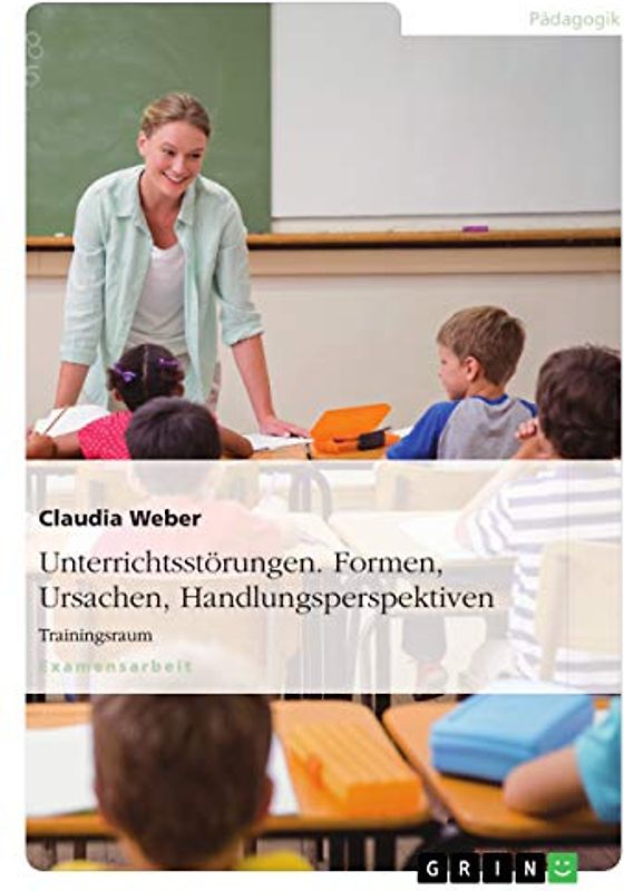 Unterrichtsstörungen. Formen, Ursachen, Handlungsperspektiven: Trainingsraum